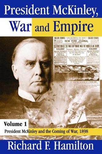 Бумажная книга «President McKinley, War and Empire: President McKinley and the Coming of War, 1898», автор Ричард Ф. Гамильтон - фото №1