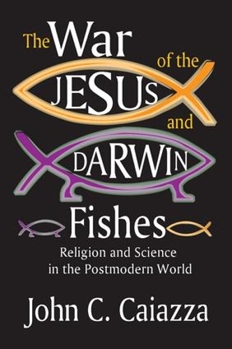 Бумажная книга «The War of the Jesus and Darwin Fishes: Religion and Science in the Postmodern World», автор Джон К. Кайацца - фото №1