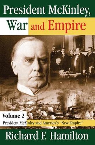 Бумажная книга «President McKinley, War and Empire: President McKinley and America's New Empire», автор Ричард Гамильтон - фото №1
