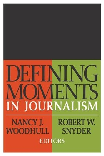 Бумажная книга «Defining Moments in Journalism», авторов Нэнси Дж. Вудхалл, Роберт В. Снайдер - фото №1