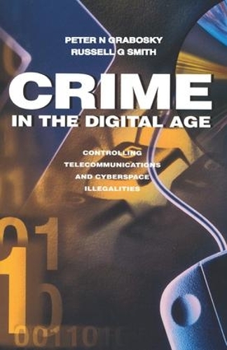 Бумажная книга «Crime in the Digital Age: Controlling Telecommunications and Cyberspace Illegalities», автор Рассел Смит - фото №1