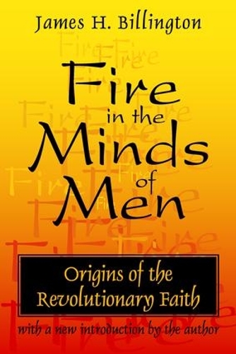 Бумажная книга «Fire in the Minds of Men: Origins of the Revolutionary Faith», автор Джеймс Биллингтон - фото №1