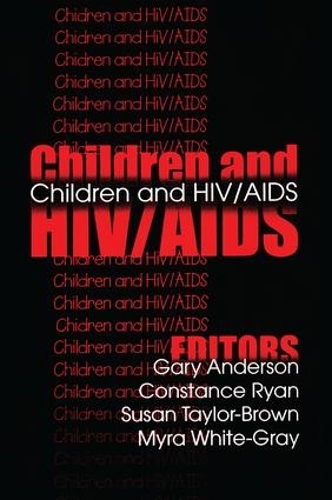 Паперова книга «Children and HIV/AIDS», авторів Констанс Райан, Гарі Андерсон, Майра Вайт-Грей, Сюзан Тейлор-Браун - фото №1