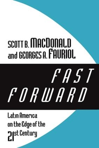Бумажная книга «Fast Forward: Latin America on the Edge of the 21st Century», автор Скотт Б. Макдональд - фото №1