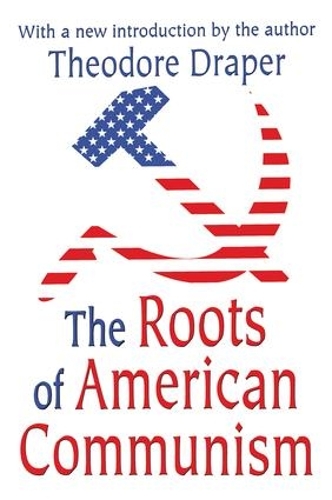 Бумажная книга «The Roots of American Communism», авторов Теодор Дрейпер, Виктор В. Тернер - фото №1