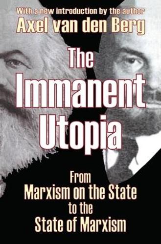 Бумажная книга «The Immanent Utopia: From Marxism on the State to the State of Marxism», автор Аксель ван ден Берг - фото №1