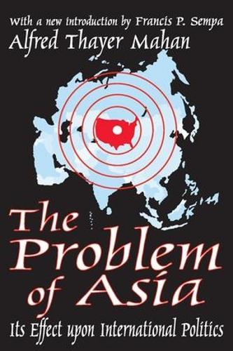 Паперова книга «The Problem of Asia: Its Effect upon International Politics», авторів Альфред Тайєр Махан, Девід Б. Саксман - фото №1