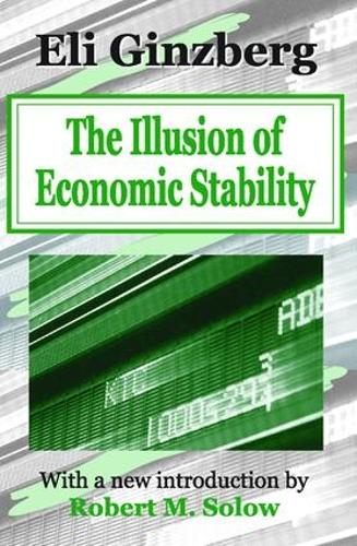 Паперова книга «The Illusion of Economic Stability», автор Елі Гінзберг - фото №1