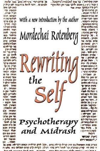 Бумажная книга «Rewriting the Self: Psychotherapy and Midrash», автор Мордехай Ротенберг - фото №1