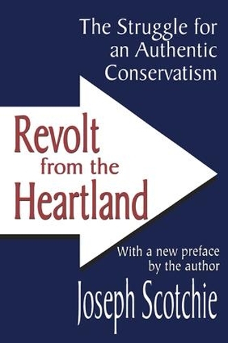 Бумажная книга «Revolt from the Heartland: The Struggle for an Authentic Conservatism», автор Джозеф А. Скотчи - фото №1
