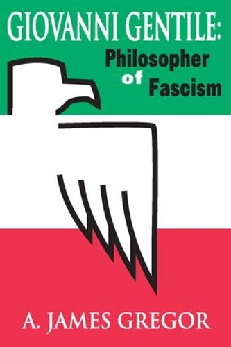 Бумажная книга «Giovanni Gentile: Philosopher of Fascism», автор А. Джеймс Грегор - фото №1