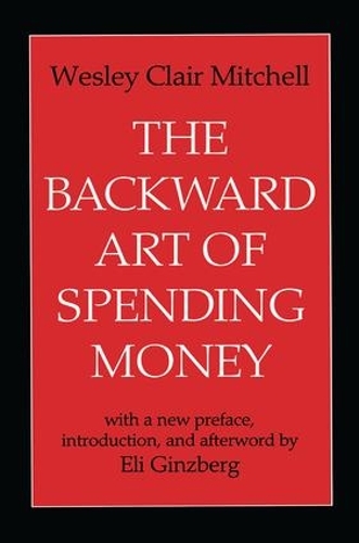 Паперова книга «The Backward Art of Spending Money», авторів Елі Гінзберг, Веслі Клер Мітчелл - фото №1