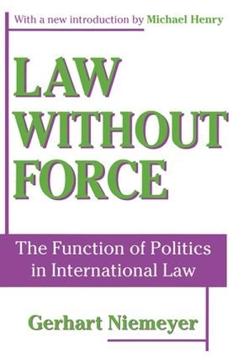 Паперова книга «Law without Force: The Function of Politics in International Law», авторів Герхарт Німейєр, Міхаель Генрі - фото №1