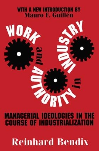 Паперова книга «Work and Authority in Industry: Managerial Ideologies in the Course of Industrialization», автор Райнхард Бендікс - фото №1
