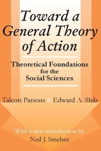 Бумажная книга «Toward a General Theory of Action: Theoretical Foundations for the Social Sciences», авторов Эдвард А. Шилз, Талкотт Парсонс - фото №1