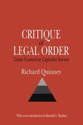 Бумажная книга «Critique of the Legal Order: Crime Control in Capitalist Society», авторов Рэндалл Дж. Шелден, Ричард Куинни - фото №1