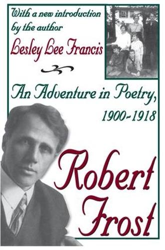 Бумажная книга «Robert Frost: An Adventure in Poetry, 1900-1918», автор Лесли Ли Фрэнсис - фото №1