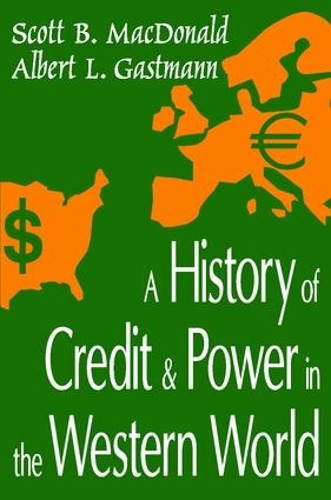 Бумажная книга «A History of Credit and Power in the Western World», автор Скотт Б. Макдональд - фото №1