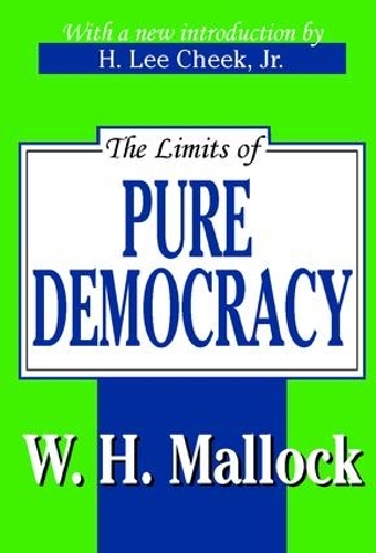 Бумажная книга «The Limits of Pure Democracy», автор Уильям Харрелл Мэллок - фото №1