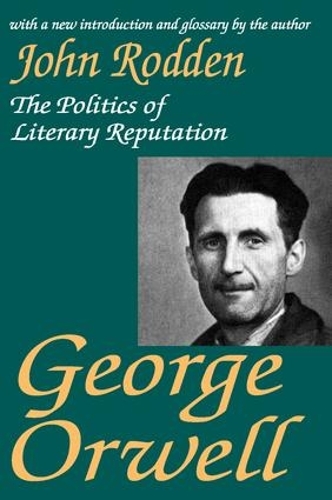 Бумажная книга «George Orwell: The Politics of Literary Reputation», автор Джон Родден - фото №1