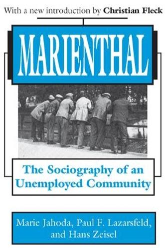 Паперова книга «Marienthal: The Sociography of an Unemployed Community», авторів Ганс Зайзель, Марі Ягода, Пол Ф. Лазарсфельд - фото №1