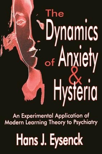 Паперова книга «The Dynamics of Anxiety and Hysteria: An Experimental Application of Modern Learning Theory to Psychiatry», автор Ганс Юрген Айзенк - фото №1