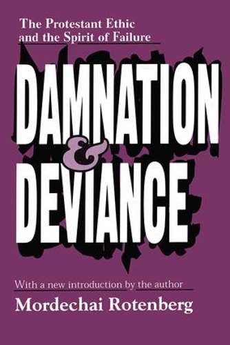 Бумажная книга «Damnation and Deviance: The Protestant Ethic and the Spirit of Failure», автор Мордехай Ротенберг - фото №1
