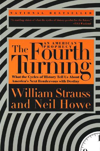 Бумажная книга «The Fourth Turning: What the Cycles of History Tell Us About America's Next Rendezvous with Destiny», авторов Нил Хау, Уильям Штраус - фото №1