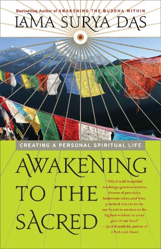 Бумажная книга «Awakening to the Sacred: Creating a Personal Spiritual Life», автор Лама Сурья Дас - фото №1