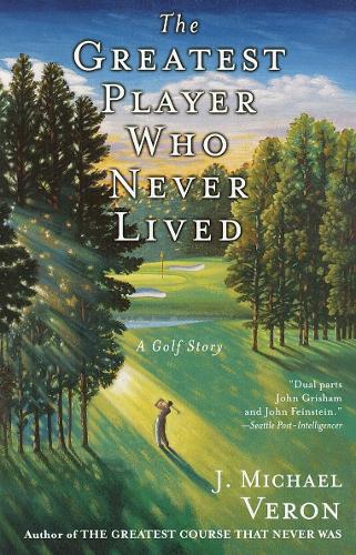 Бумажная книга «The Greatest Player Who Never Lived: A Golf Story», автор Дж. Майкл Верон - фото №1