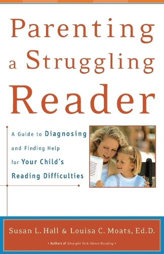 Паперова книга «Parenting a Struggling Reader: A Guide to Diagnosing and Finding Help for Your Child's Reading Difficulties», авторів Луїза Моутс, Сьюзен Холл - фото №1