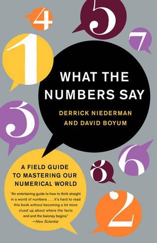 Бумажная книга «What the Numbers Say: A Field Guide to Mastering Our Numerical World», авторов Дэвид Бойум, Деррик Нидерман - фото №1