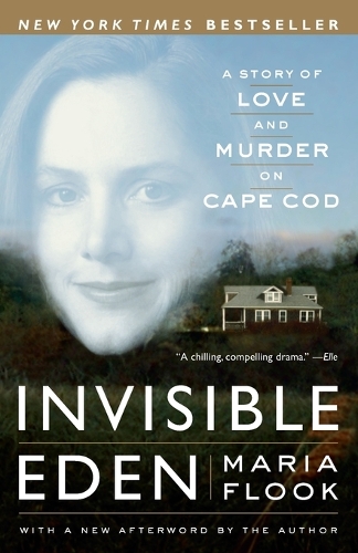 Бумажная книга «Invisible Eden: A Story of Love and Murder on Cape Cod», автор Мария Флук - фото №1
