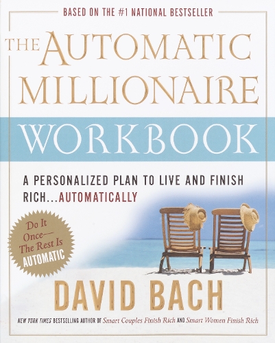 Бумажная книга «The Automatic Millionaire Workbook: A Personalized Plan to Live and Finish Rich. . . Automatically», автор Дэвид Бах - фото №1