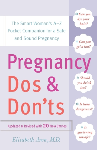 Paper book «Pregnancy Do's and Don'ts: The Smart Woman's A-Z Pocket Companion for a Safe and Sound Pregnancy», author Elisabeth Aron - фото №1