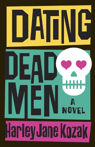 Бумажная книга «Dating Dead Men: A Novel», автор Харли Джейн Козак - фото №1