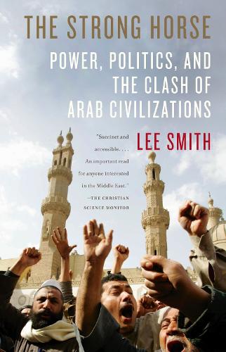 Бумажная книга «The Strong Horse: Power, Politics, and the Clash of Arab Civilizations», автор Ли Смит - фото №1