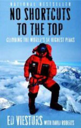 Бумажная книга «No Shortcuts to the Top: Climbing the World's 14 Highest Peaks», авторов Дэвид Робертс, Эд Виестурс - фото №1