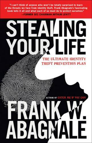 Паперова книга «Stealing Your Life: The Ultimate Identity Theft Prevention Plan», автор Френк В. Абагнейл - фото №1