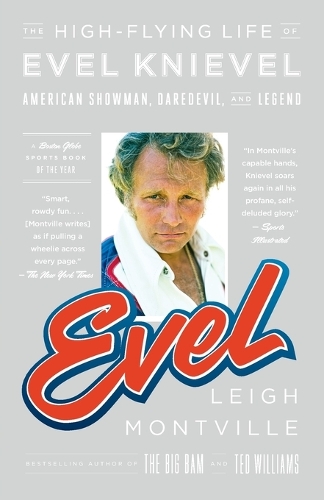 Бумажная книга «Evel: The High-Flying Life of Evel Knievel: American Showman, Daredevil, and Legend», автор Ли Монтвиль - фото №1