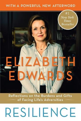 Бумажная книга «Resilience: Reflections on the Burdens and Gifts of Facing Life's Adversities», автор Элизабет Эдвардс - фото №1