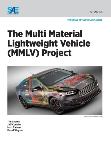 Паперова книга «The Multi Material Lightweight Vehicle (MMLV) Project», авторів Девід Вагнер, Джефф Л. Конклін, Метью Залузец, Тімоті В. Скшек - фото №1