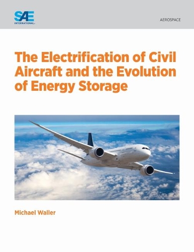 Бумажная книга «The Electrification of Civil Aircraft and the Evolution of Energy Storage», автор Майкл Уоллер - фото №1