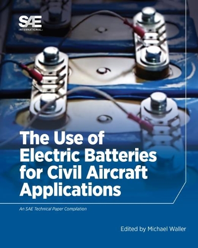 Паперова книга «The Use of Electric Batteries for Civil Aircraft Applications», автор Майкл Уоллер - фото №1