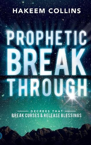 [object Object] «Prophetic Breakthrough: Decrees that Break Curses and Release Blessings», автор Хаким Коллинз - фото №1