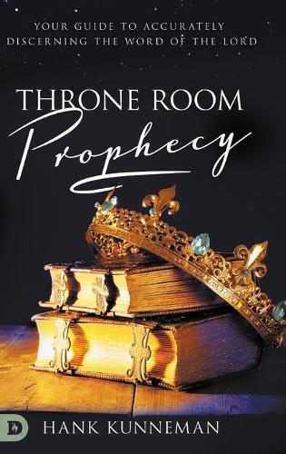 Бумажная книга «Throne Room Prophecy: Your Guide to Accurately Discerning the Word of the Lord», автор Хэнк Куннеман - фото №1