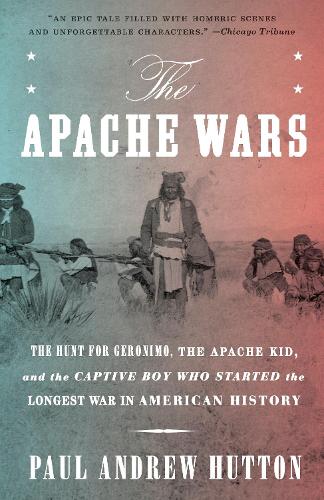 [object Object] «The Apache Wars: The Hunt for Geronimo, the Apache Kid, and the Captive Boy Who Started the Longest War in American History», автор Пол Эндрю Хаттон - фото №1