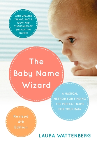 [object Object] «The Baby Name Wizard: A Magical Method for Finding the Perfect Name for Your Baby», автор Лора Ваттенберг - фото №1
