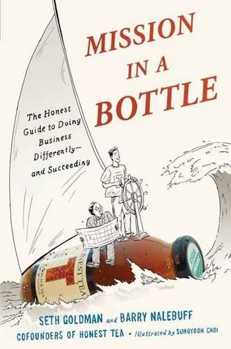 Бумажная книга «Mission in a Bottle: The Honest Guide to Doing Business Differently--and Succeeding», автор Барри Налебафф - фото №1