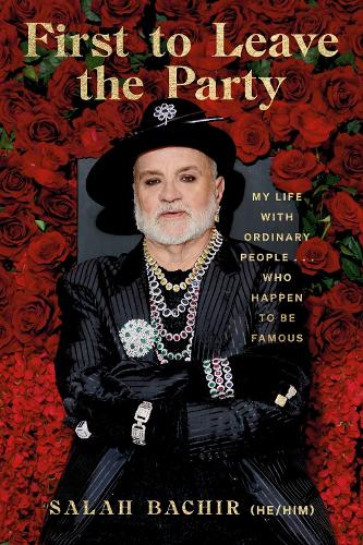 Бумажная книга «First to Leave the Party: My Life with Ordinary People... Who Happen to be Famous», авторов Джейми Бернард, Салах Бачир - фото №1